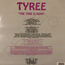 Load image into Gallery viewer, Tyree* : The Time Iz Now! (LP, Album)