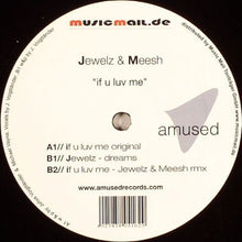 Load image into Gallery viewer, Jewelz (2) & Meesh : If U Luv Me (12")