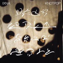 Load image into Gallery viewer, Ixna : Knotpop (LP, Album)