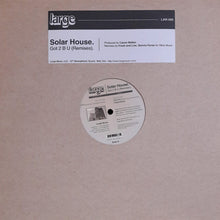 Load image into Gallery viewer, Solar House : Got 2 B U (Remixes) (12")