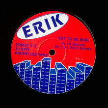 Load image into Gallery viewer, Erik (2) : Got To Be Real (12", Promo)