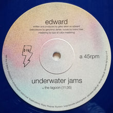 Load image into Gallery viewer, Edward : Underwater Jams (12", EP, Blu)