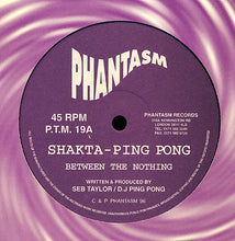 Load image into Gallery viewer, Shakta - Ping Pong (2) : Between The Nothing (12")