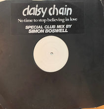 Load image into Gallery viewer, Daisy Chain (5) : No Time To Stop Believing In Love (12", W/Lbl)