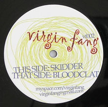 Load image into Gallery viewer, Virgin Fang : Skidder / Bloodclat (12")