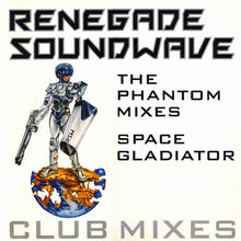 Load image into Gallery viewer, Renegade Soundwave : The Phantom Mixes / Space Gladiator (12", Single)