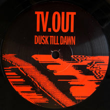 Load image into Gallery viewer, Tv.out : Dusk Till Dawn (12")