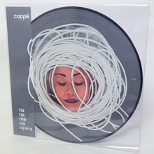 Load image into Gallery viewer, Coppé : Na Na Me Na Opera (12", Album, Ltd, Pic, PVC)