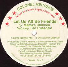 Load image into Gallery viewer, Mama's Children Featuring Lee Truesdale : Let Us All Be Friends (12")