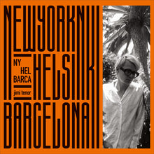 Load image into Gallery viewer, Jimi Tenor : NY / HEL / BARCA (2xLP, Comp, RE, RM)