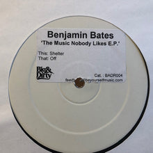 Load image into Gallery viewer, Benjamin Bates : Music Nobody Likes E.P. (12", EP, Promo, W/Lbl)