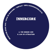 Load image into Gallery viewer, Innercore (2) : The Rinsing Don / Law Of Attraction (12")