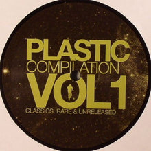 Load image into Gallery viewer, Various : Plastic Compilation Vol1 (Classics Rare & Unreleased) EP1 (12", EP)