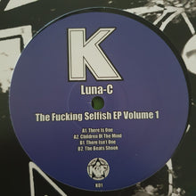Load image into Gallery viewer, Luna-C : The Fucking Selfish EP Volume 1 (12", EP)