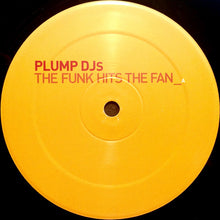 Load image into Gallery viewer, Plump DJs : The Funk Hits The Fan / The Gate (12", Single)