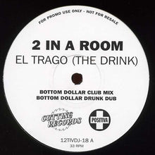 Load image into Gallery viewer, 2 In A Room : El Trago (The Drink) (12", Promo)