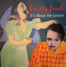 Load image into Gallery viewer, Freddy Fresh : It's About The Groove (12")