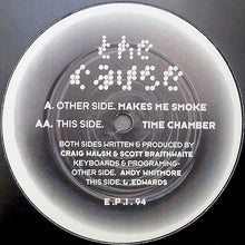 Load image into Gallery viewer, The Cause : Makes Me Smoke / Time Chamber (12")