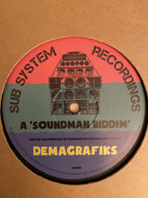 Load image into Gallery viewer, Demagrafiks : Soundman Riddim (10")