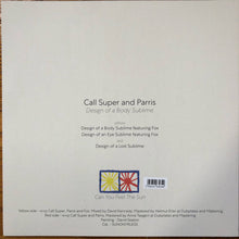 Load image into Gallery viewer, Call Super And Parris (2) : Design Of The Body Sublime (12", EP, Ltd)