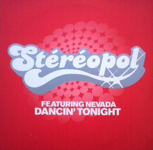 Load image into Gallery viewer, Stéréopol* Featuring Nevada (16) : Dancin' Tonight (12")