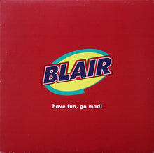 Load image into Gallery viewer, Blair : Have Fun, Go Mad! (12", Promo)
