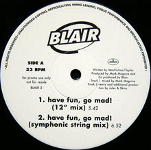 Load image into Gallery viewer, Blair : Have Fun, Go Mad! (12", Promo)