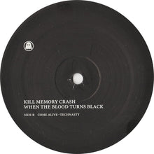 Load image into Gallery viewer, Kill Memory Crash : When The Blood Turns Black (12")