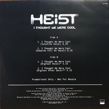 Load image into Gallery viewer, Heist (3) : I Thought We Were Cool (12", Promo)