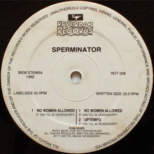 Load image into Gallery viewer, Sperminator : No Woman Allowed (12")