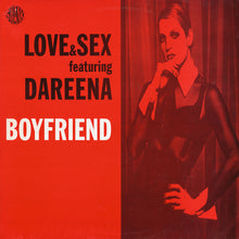 Load image into Gallery viewer, Love & Sex Featuring Dareena : Boyfriend (12")