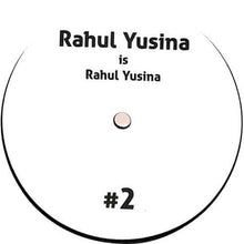 Load image into Gallery viewer, Rahul Yusina : Rahul Yusina #2 (12")