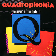 Load image into Gallery viewer, Quadrophonia : The Wave Of The Future (12")