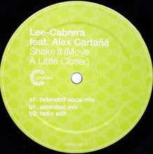 Load image into Gallery viewer, Lee-Cabrera Feat Alex Cartañá : Shake It (Move A Little Closer) (12")