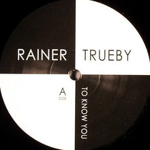 Load image into Gallery viewer, Rainer Trueby* : To Know You / Ayers Rock (12", Promo)