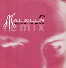 Load image into Gallery viewer, Maureen* : Where Has All The Love Gone (Remix) (12")