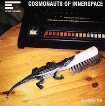 Load image into Gallery viewer, The Cosmonauts Of Innerspace : Allergy E.P. (12", EP)