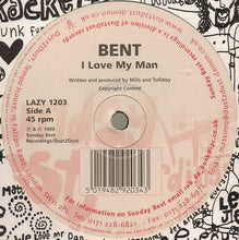 Load image into Gallery viewer, Bent : I Love My Man (12")