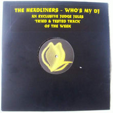 Load image into Gallery viewer, The Headliners (2) : Who's My DJ (12")