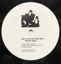 Load image into Gallery viewer, Mordant Music : SyMptoMs (Version) / I'm Not Your Mate, Mate (10")