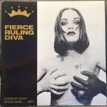 Load image into Gallery viewer, Fierce Ruling Diva : A Great Man Once Said... EP (2x12", EP)