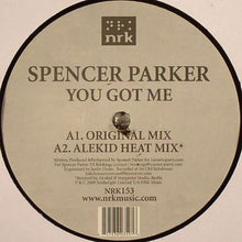Load image into Gallery viewer, Spencer Parker : You Got Me (12")