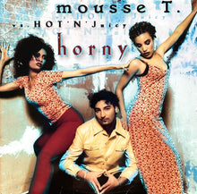 Load image into Gallery viewer, Mousse T. Vs. Hot 'N' Juicy : Horny (12")