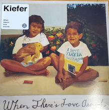 Load image into Gallery viewer, Kiefer* : When There's Love Around (2xLP, Album)
