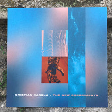 Load image into Gallery viewer, Cristian Varela : The New Experiments (12")