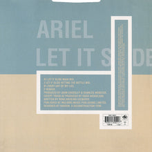 Load image into Gallery viewer, Ariel : Let It Slide (12", Single)