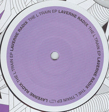Load image into Gallery viewer, Laverne Radix : The L Train EP (12", EP)