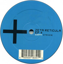 Load image into Gallery viewer, Zeta Reticula : EP 4 (12", EP)