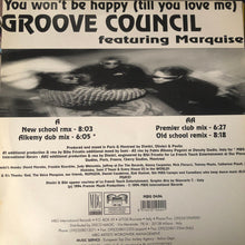 Load image into Gallery viewer, Groove Council Feat. Marquise : You Won't Be Happy (Till You Love Me) (12")