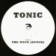 Load image into Gallery viewer, Tonic : The Mack (Remix) / Hip To The Hoppa (12")